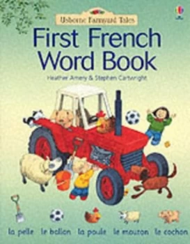 Image of First French Word Book by Heather Amery and Stephen Cartwright and Jenny Tyler and Mairi Mackinnon and Lorraine Beurton-Sharp Hardback