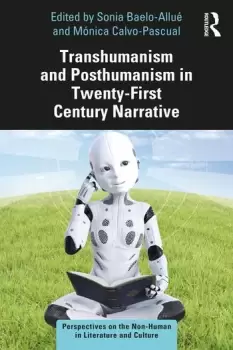 Image of Transhumanism and Posthumanism in Twenty-First Century Narrative