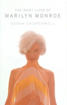 Image of The Many Lives of Marilyn Monroe by Sarah Churchwell Hardback