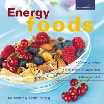 Image of Energy Foods by Nic Rowley and Kirsten Hartvig Hardback