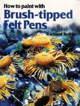 Image of How to Paint with Brush-Tipped Felt Pens by Richard Bolton Paperback