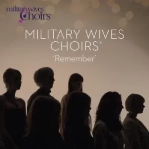 Image of Military Wives Choir Remember by The Military Wives Choir CD Album