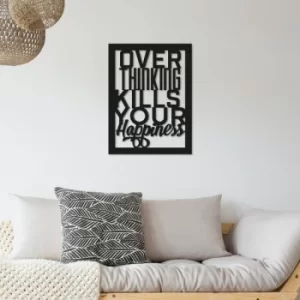 Image of Over Thinking Kills Your Happiness Black Decorative Metal Wall Accessory