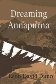 Image of Dreaming Annapurna by Leon David Dunn Paperback