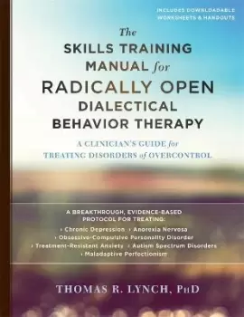Image of The Skills Training Manual for Radically Open by Thomas R. Lynch