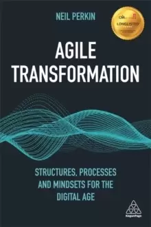 Image of Agile Transformation : Structures, Processes and Mindsets for the Digital Age