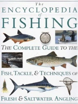 Image of The Dorling Kindersley Encyclopedia of Fishing Hardback