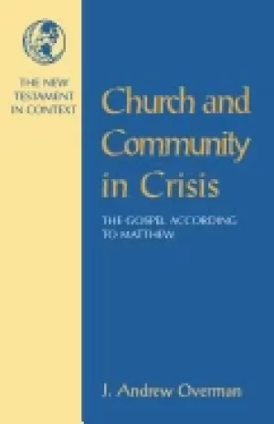 Image of church and community in crisis the gospel according to matthew