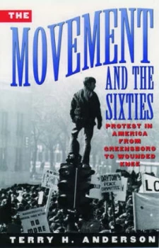 Image of The Movement and the Sixties by Terry H. Anderson Book