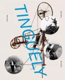 Image of Tinguely : Jean Tinguely: Retrospective
