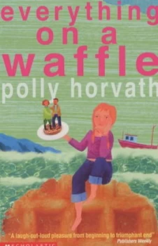 Image of Everthing on a Waffle by Polly Horvath Book