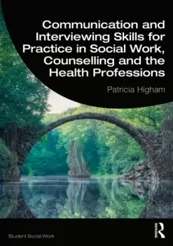 Image of Communication and Interviewing Skills for Practice in Social Work Counselling and the Health Professions