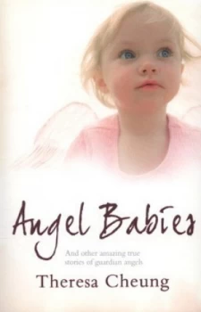 Image of Angel Babies and Other True Stories of Guardian Angels by Theresa Cheung Paperback