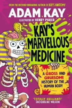 Image of Kay's Marvellous Medicine by Adam Kay