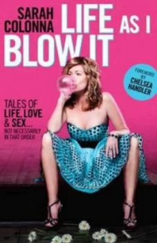 Image of Life As I Blow It by Sarah Colonna Paperback