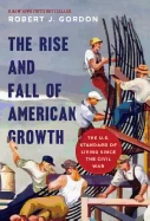 Image of rise and fall of american growth the u s standard of living since the civil