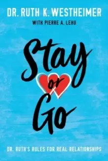 Image of Stay or Go : Dr. Ruth's Rules for Real Relationships