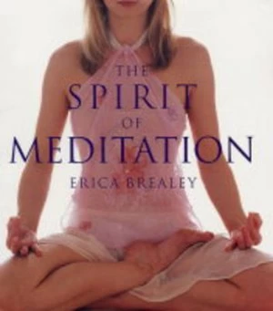 Image of The Spirit of Meditation by Erica Brealey Hardback