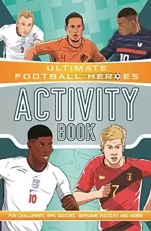 Image of Ultimate Football Heroes Activity Book (Ultimate Football Heroes - the No. 1 football series) : Fun challenges, epic quizzes, awesome puzzles and more