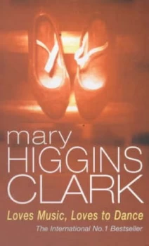 Image of Loves Music Loves to Dance by Mary Higgins Clark Paperback