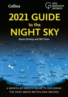 Image of 2021 Guide to the Night Sky : A Month-by-Month Guide to Exploring the Skies Above Britain and Ireland