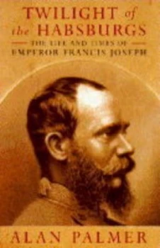 Image of Twilight of the Habsburgs by Alan Palmer Book