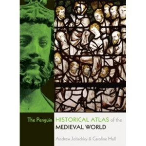 Image of The Penguin Historical Atlas of the Medieval World by Andrew Jotischky, Caroline Hull (Paperback, 2005)