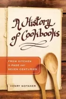 Image of A History of Cookbooks : From Kitchen to Page over Seven Centuries