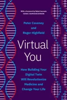 Image of Virtual You : How Building Your Digital Twin Will Revolutionize Medicine and Change Your Life