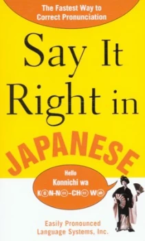 Image of Say It Right in Japanese by N/a Epls Book