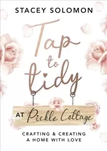 Image of Tap to Tidy at Pickle Cottage : Crafting & Creating a Home with Love