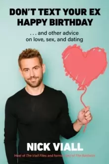 Image of Don't Text Your Ex Happy Birthday : And Other Advice on Love, Sex, and Dating