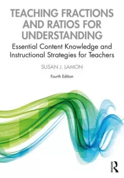 Image of Teaching Fractions and Ratios for UnderstandingEssential Content Knowledge and Instructional Strategies for Teachers