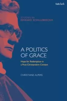 Image of A Politics of Grace : Hope for Redemption in a Post-Christendom Context