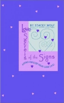 Image of Love Secrets of the Signs by Stacey Wolf Book