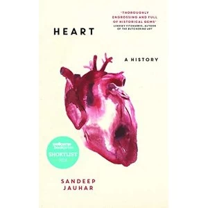 Image of Heart: A History Shortlisted for the Wellcome Book Prize 2019 Hardback 2018