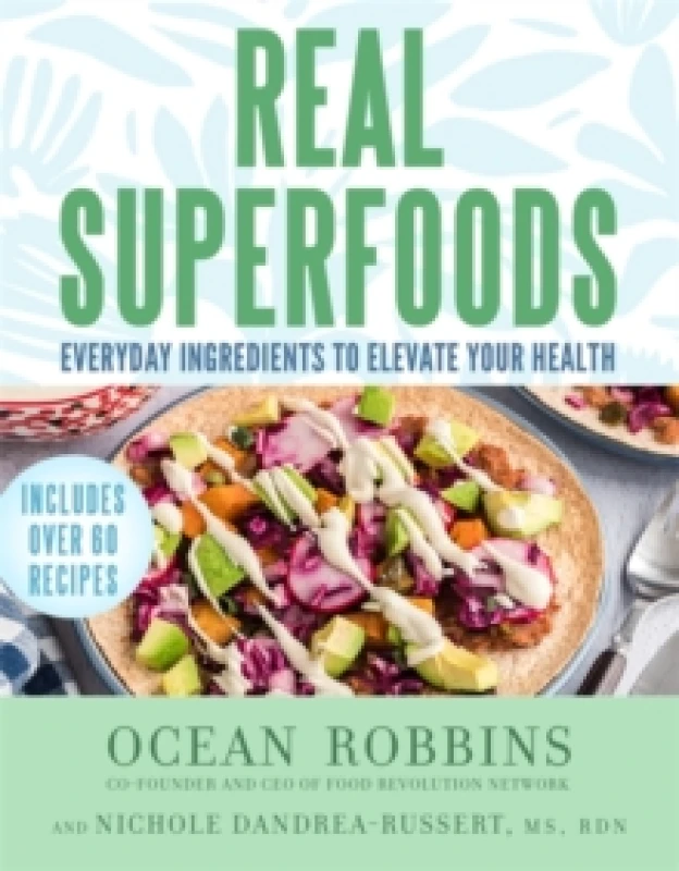 Image of Real Superfoods : Everyday Ingredients to Elevate Your Health Paperback / softback