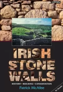 Image of Irish Stone Walls : History, Building, Conservation