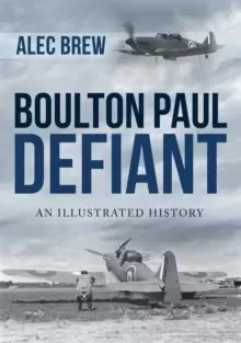 Image of Boulton Paul Defiant : An Illustrated History