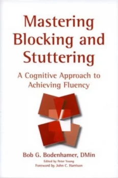 Image of Mastering Blocking and Stuttering by Bob G Bodenhamer and Peter Young Hardback