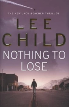 Image of Nothing to Lose by Lee Child Hardback