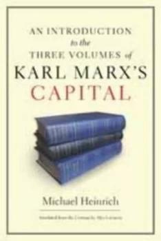 Image of An introduction to the three volumes of Karl Marxs Capital by Michael Heinrich