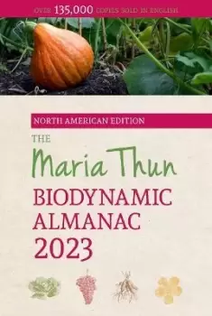 Image of The North American Maria Thun Biodynamic Almanac 2023: by Titia Thun