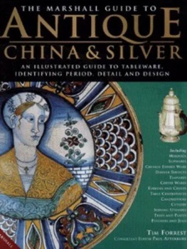 Image of The Marshall Guide to Antique China and Silver by Tim Forrest and Paul Atterbury Hardback