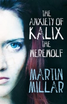 Image of The Anxiety of Kalix the Werewolf by Martin Millar Paperback