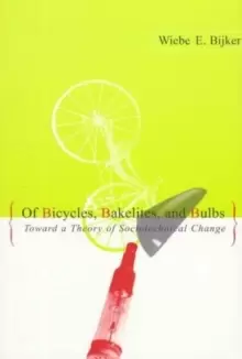 Image of Of Bicycles, Bakelites, and Bulbs : Toward a Theory of Sociotechnical Change