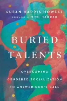 Image of Buried Talents - Overcoming Gendered Socialization to Answer God`s Call