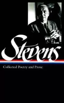 Image of Wallace Stevens: Collected Poetry & Prose (LOA #96) by Wallace Stevens