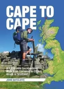 Image of Cape to Cape : A 1,250-mile backpacking walk from Cornwall to Cape Wrath in Scotland