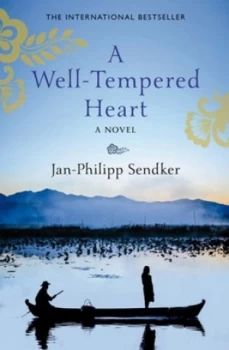 Image of A Well-Tempered Heart by Jan-Philipp Sendker Book